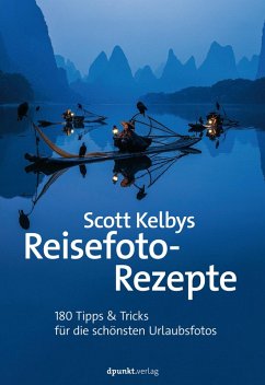 Scott Kelbys Reisefoto-Rezepte (eBook, ePUB) - Kelby, Scott