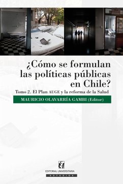 ¿Cómo se formulan las políticas públicas en Chile? Tomo II (eBook, ePUB) - Olavarría Gambi, Mauricio