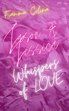 Whispers of Love - Jason und Jessica (eBook, ePUB) - Colina, Fiamma