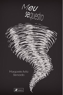 Meu sequestro (eBook, ePUB) - Bernardo, Margarete Avila