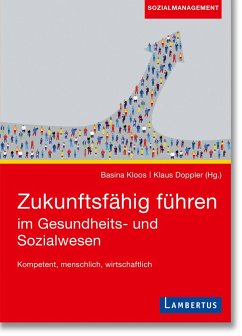 Zukunftsfähig führen im Gesundheits- und Sozialwesen (eBook, PDF) Cover Zukunftsfähig führen im Gesundheits- und Sozialwesen (eBook, PDF)