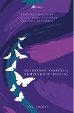 Quebrando padrões e rompendo bloqueios (eBook, ePUB)