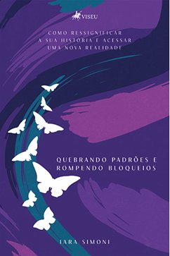 Quebrando padrões e rompendo bloqueios (eBook, ePUB) - Simoni, Iara