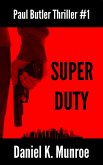 Super Duty (Paul Butler Thrillers, #1) (eBook, ePUB)