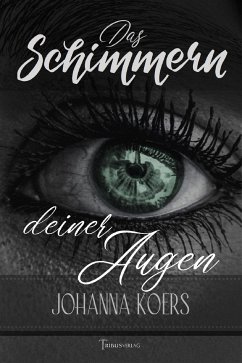 Das Schimmern deiner Augen (eBook, ePUB) - Koers, Johanna