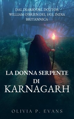 Cover La donna serpente di Karnagarh Dal diario del dottor William O'Brien del 1921, India britannica (eBook, ePUB)