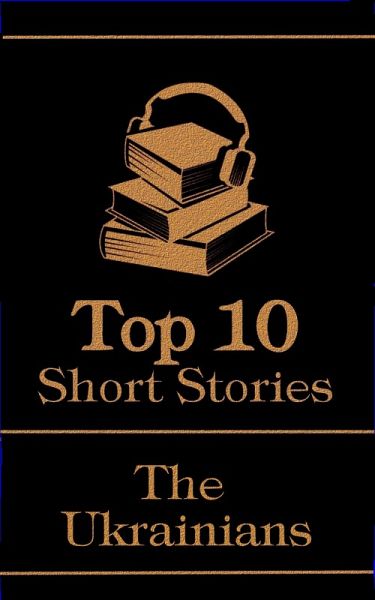 The Top 10 Short Stories - The Ukrainians (eBook, ePUB) The Top 10 Short Stories - The Ukrainians (eBook, ePUB)