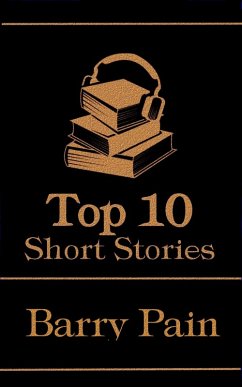 The Top 10 Short Stories - Barry Pain (eBook, ePUB) - Pain, Barry