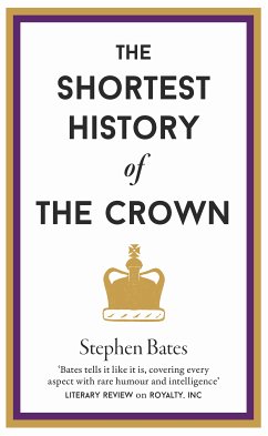 The Shortest History of The Crown (eBook, ePUB) - Bates, Stephen