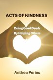 Acts Of Kindness: Doing Good Deeds to Help Others (Parenting) (eBook, ePUB)