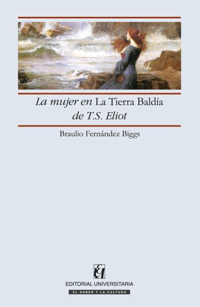 La mujer en la Tierra Baldía de T.S. Eliot (eBook, ePUB) La mujer en la Tierra Baldía de T.S. Eliot (eBook, ePUB)