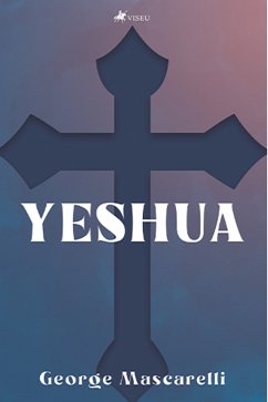 Yeshua (eBook, ePUB) - Mascarelli, George