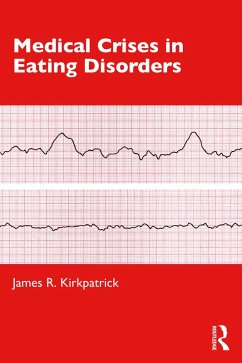 Medical Crises in Eating Disorders (eBook, PDF) - Kirkpatrick, James R.
