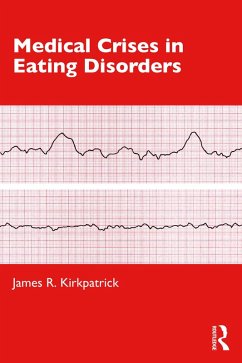 Medical Crises in Eating Disorders (eBook, ePUB) - Kirkpatrick, James R.