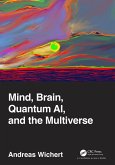 Mind, Brain, Quantum AI, and the Multiverse (eBook, ePUB)