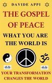 The Gospel Of Peace. What You Are The World Is. Your Transformation Changes The World (eBook, ePUB)
