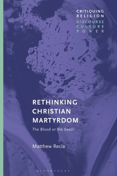 Rethinking Christian Martyrdom (eBook, PDF) - Recla, Matthew