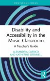 Disability and Accessibility in the Music Classroom (eBook, ePUB)