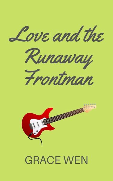 Love and the Runaway Frontman (eBook, ePUB) Love and the Runaway Frontman (eBook, ePUB)