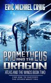Prometheus and the Dragon (Atlas and the Winds, #2) (eBook, ePUB) Prometheus and the Dragon (Atlas and the Winds, #2) (eBook, ePUB)