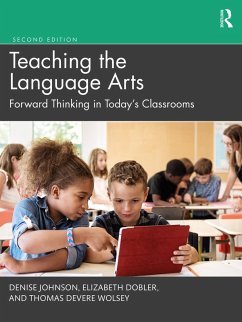Teaching the Language Arts (eBook, ePUB) - Johnson, Denise; Dobler, Elizabeth; Wolsey, Thomas Devere