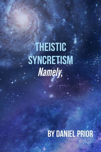 Namely Theistic Syncretism (eBook, ePUB) Namely Theistic Syncretism (eBook, ePUB)
