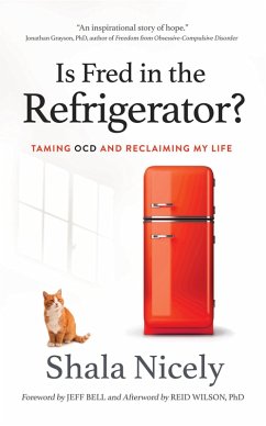 Is Fred in the Refrigerator? Taming OCD and Reclaiming My Life (eBook, ePUB) - Nicely, Shala