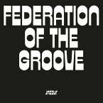 Federation Of The Groove (180gr./Gatefold)