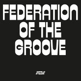 Federation Of The Groove (180gr./Gatefold) Federation Of The Groove (180gr./Gatefold)