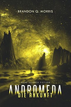 Andromeda: Die Ankunft - Morris, Brandon Q.
