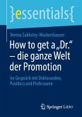 How to get a „Dr.&quote; – die ganze Welt der Promotion (eBook, PDF)