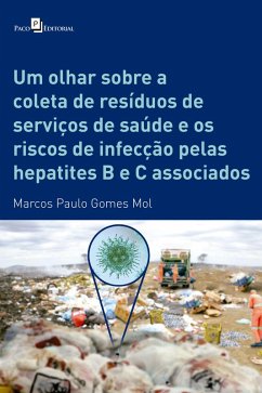 Cover Um olhar sobre a coleta de resíduos de serviços de saúde e os riscos de infecção pelas hepatites B e C associados (eBook, ePUB)