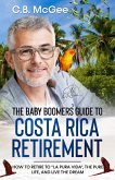 The Baby Boomer's Guide® to Costa Rica Retirement (The Baby Boomers Retirement Series, #3) (eBook, ePUB)