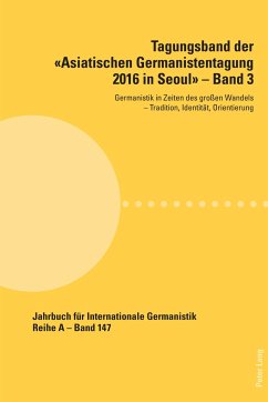 Tagungsband der «Asiatischen Germanistentagung 2016 in Seoul» ¿ Band 3