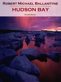 Hudson Bay (Annotated) (eBook, ePUB)