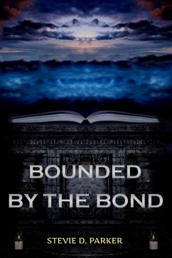 Bounded by the Bond (eBook, ePUB) - Parker, Stevie D.