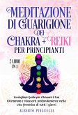 Meditazione di guarigione dei chakra + Reiki per Principianti (2 Libri in 1) (eBook, ePUB)