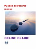 Puedes Estresarte Menos (eBook, ePUB)