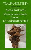 Wie man ansprechende Lampen aus Fundhölzern herstellt (eBook, ePUB)