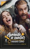 Aprende a cantar desde cero (eBook, ePUB)