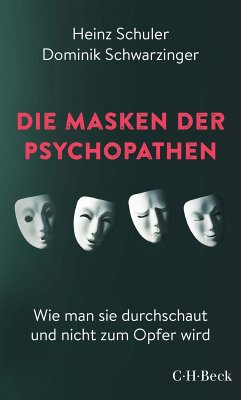 Die Masken der Psychopathen (eBook, ePUB) - Schuler, Heinz; Schwarzinger, Dominik