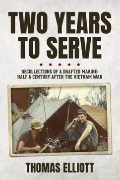 Two Years to Serve: Recollections of a Drafted Marine (eBook, ePUB) - Elliott, Thomas