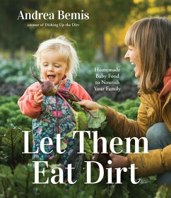 Let Them Eat Dirt (eBook, ePUB) - Bemis, Andrea