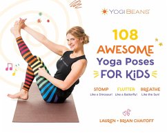 108 Awesome Yoga Poses for Kids (eBook, ePUB) - Chaitoff, Lauren