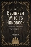 The Beginner Witch's Handbook (eBook, ePUB)
