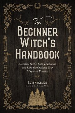 The Beginner Witch's Handbook (eBook, ePUB) - Middleton, Leah