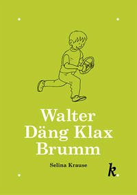 Walter Däng Klax Brumm - Krause, Selina