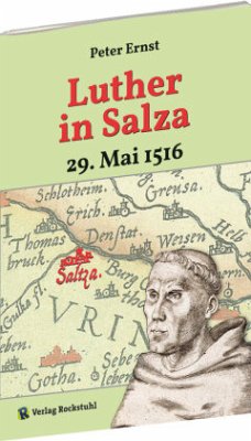 Luther in Salza - am 29. Mai 1516 - Ernst, Peter