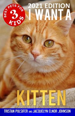 Cover I Want A Kitten (Best Pets For Kids Book 3) (eBook, ePUB)