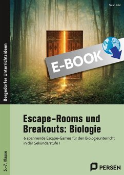 Escape-Rooms und Breakouts: Biologie 5.-7. Klasse (eBook, PDF) - Kohl, Sarah